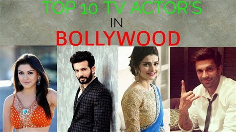top 10 tv serial actors in bollywood movies hindi serials 2017 18 youtube