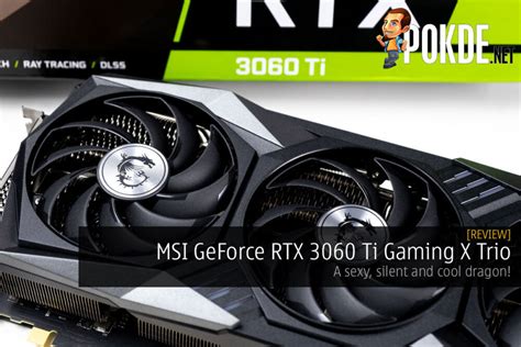 Msi Geforce Rtx 3060 Ti Gaming X Trio Review — A Sexy Silent And Cool