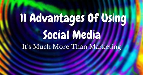 advantages   social media