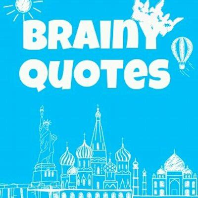 brainy quotes atbrainicquotes twitter