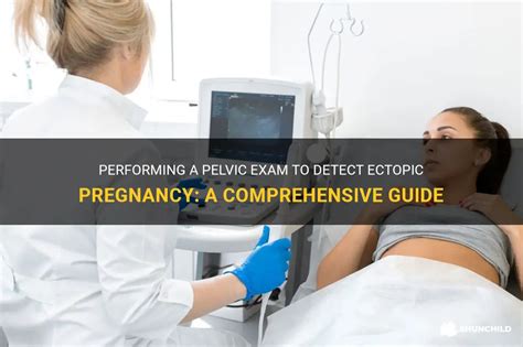 Performing A Pelvic Exam To Detect Ectopic Pregnancy A Comprehensive