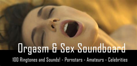 orgasm and sex sounds and ringtones amazon fr appstore pour android