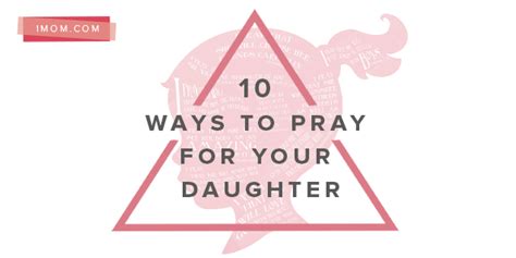 10 ways to pray for your daughter imom