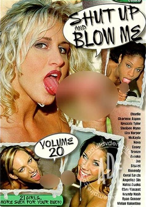 shut up and blow me volume 20 2002 adult empire