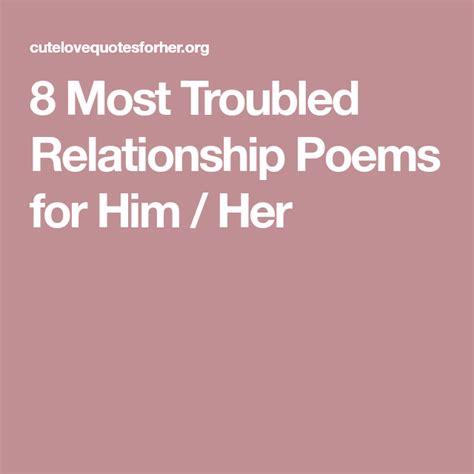 8 Most Troubled Relationship Poems For Him Her