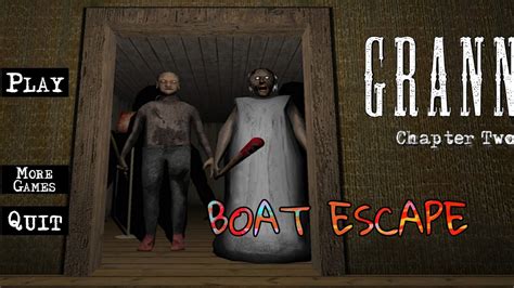 Granny Chapter 2 Boat Escape Gameplay No 1 Youtube