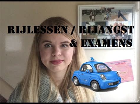 rijlessen rijangst rijexamen mijn ervaring youtube