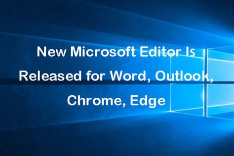 microsoft editor released  word outlook chrome edge