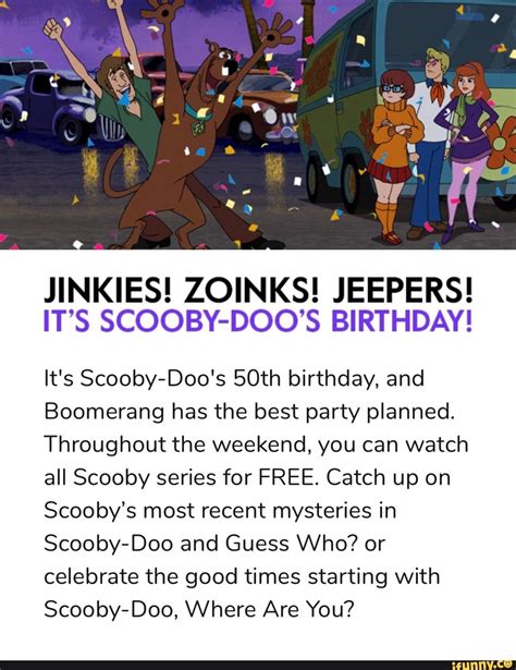 Jinkies Zoinks Jeepers It’s Scooby Doo’s Birthday It S