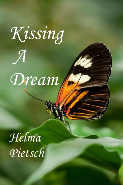 Kissing A Dream By Helma Pietsch Blurb Books