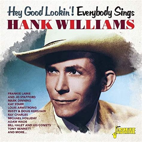 Hey Good Lookin Everybody Sings Hank Williams Various Artists