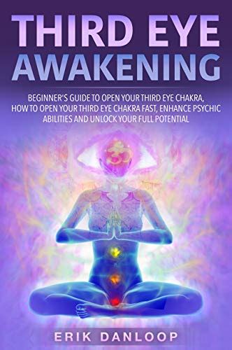 third eye awakening beginner s guide to open your third eye chakra