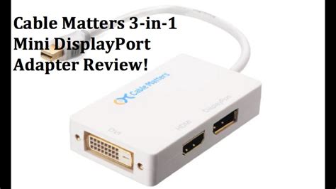 review cable matters    mini displayport adapter youtube