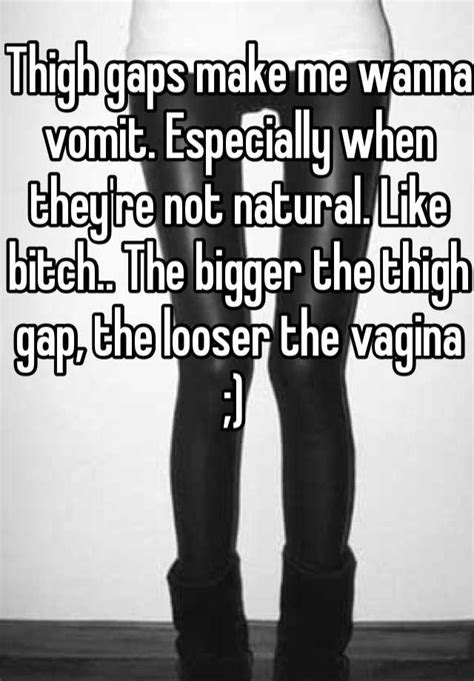 Thigh Gaps Make Me Wanna Vomit Especially When Theyre Not Natural