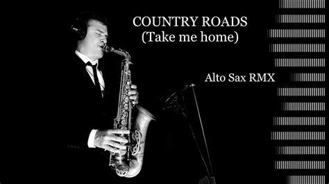 Country Roads Take Me Home J Denver Alto Sax Rmx Free Score