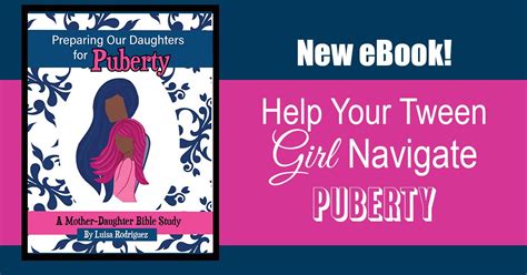 preparing our daughters for puberty fruitfully write