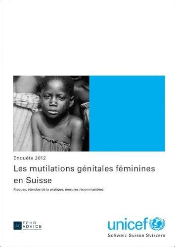 les mutilations génitales féminines en suisse unicef ch