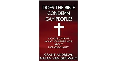 does the bible condemn gay people a close look at what scripture says