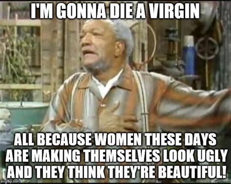 fred sanford or forever alone imgflip