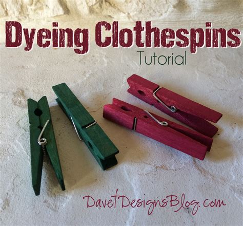 Craft Ideas And More From Davet Designs How To Dye Clothespins With