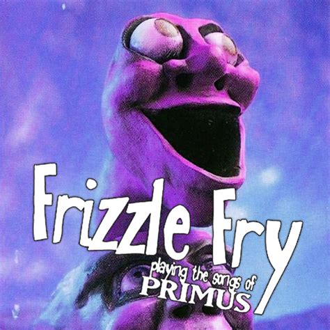 frizzle fry primus  avenue