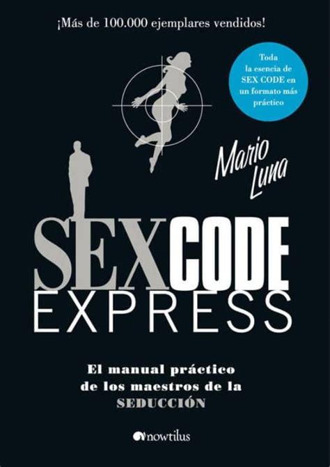 Sex Code Express El Manual Practico De Los Maestros De La Seducc Ion