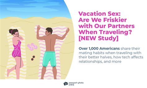 Vacation Sex Are We Friskier With Our Partners When Traveling [2022