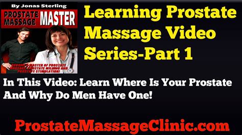 Prostate Massage [learn How] Video Series Part 1 How Your Prostate Can
