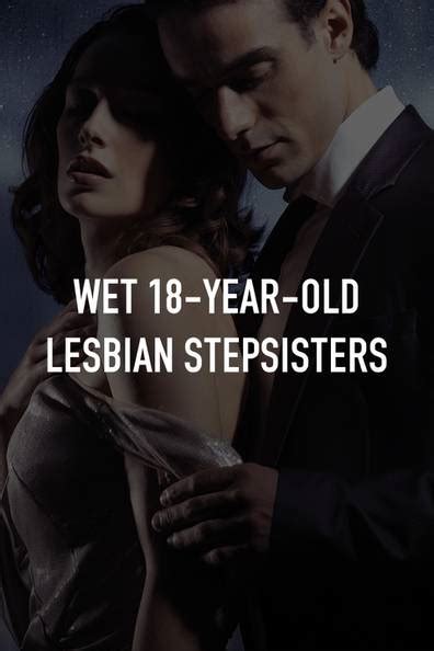How To Watch And Stream Wet 18 Year Old Lesbian Stepsisters 2018 On Roku