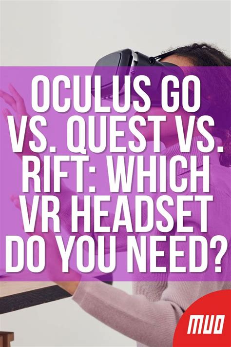 Oculus Go Vs Quest Vs Rift Which Vr Headset Do You Need