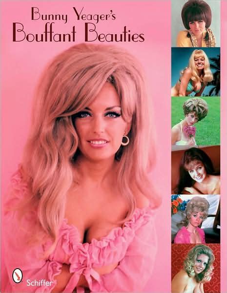 bunny yeager s bouffant beauties big hair pin up girls of