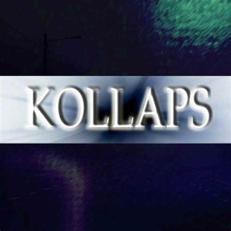 kollapss profile hear  worlds sounds