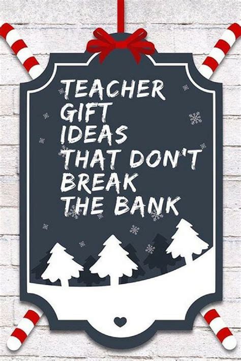 teacher christmas gift ideas  wont break  bank teacher christmas gifts christmas