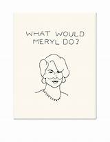 Meryl Print Would Do sketch template