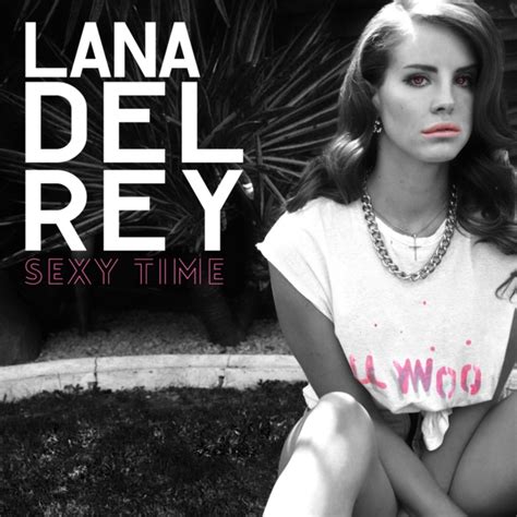 8tracks radio lana del rey sexy time 10 songs free and music playlist