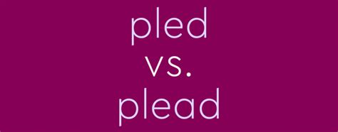 Pled Vs Pleaded Which One Should You Use