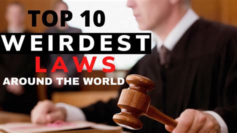Top 10 Weirdest And Unusual Laws Around The World Most Weird Laws In