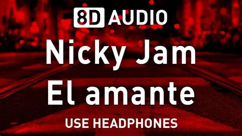 Nicky Jam El Amante 8d Audio Youtube