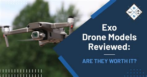 exo drone models reviewed   worth