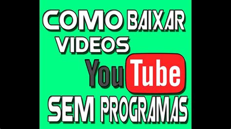 como baixar videos do youtube sem programas plugins tutorial programas