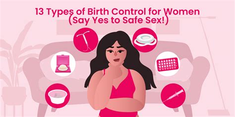 13 types of birth control for women say yes to safe sex