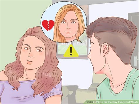 how to be the guy every girl wants with pictures wikihow