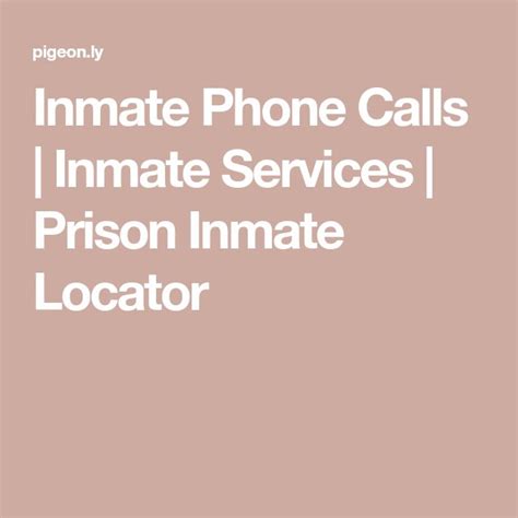 inmate phone calls inmate services prison inmate locator prison