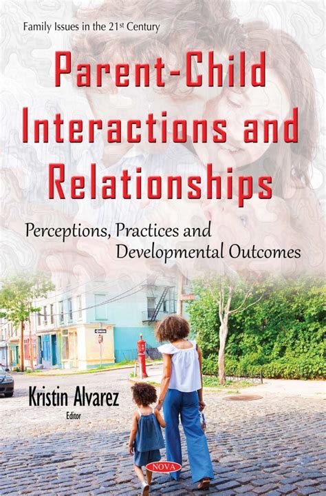 parent child interactions  relationships perceptions practices