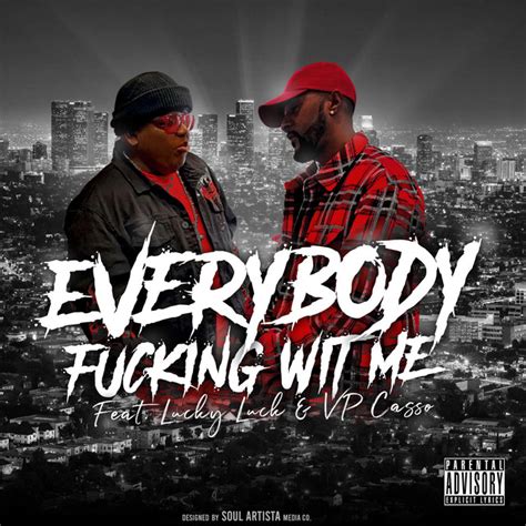 Everybody Fucking Wit Me Single By Lucky Lucks Spotify
