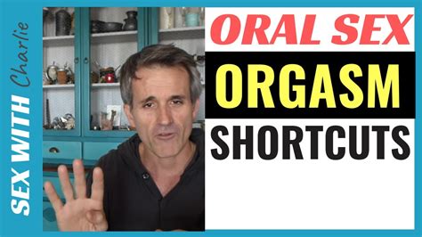Oral Sex Orgasm Shortcut Tips Youtube