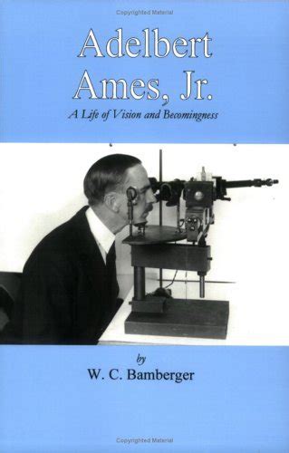 adelbert ames jr  life  vision  becomingness  wc bamberger goodreads