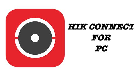 hik connect  pc windows xp mac vista laptop apps  pc