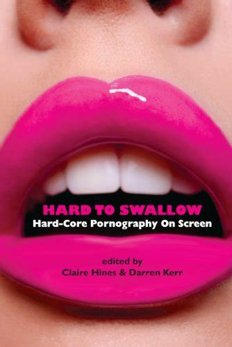 hard to swallow hard core pornography on screen ebook hines claire