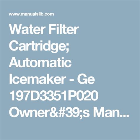 water filter cartridge automatic icemaker ge dp owners manual  installation